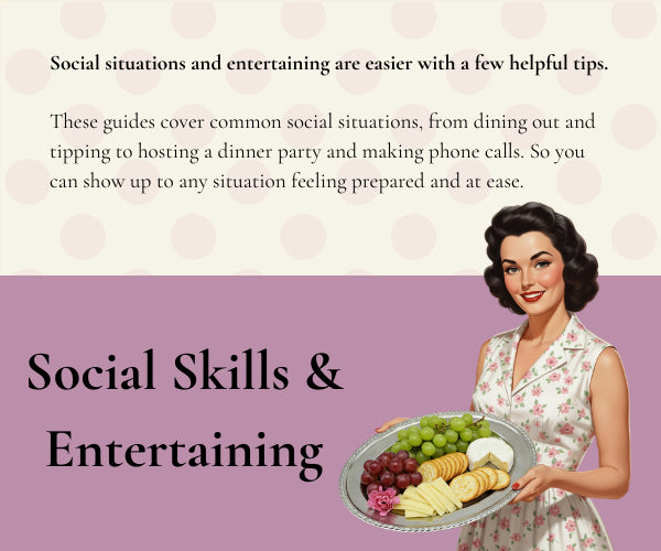 Social situations and entertaining are easier with a few helpful tips. These guides cover common social situations, from dining out and tipping to hosting a dinner party and making phone calls. So