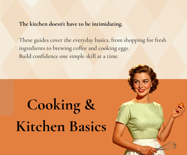 The kitchen doesn_t have to be intimidating. These guides cover the everyday basics, from shopping for fresh ingredients to brewing coffee and cooking eggs. Build confidence one simple skill at a 